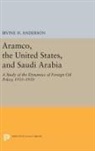 Irvine Anderson, Irvine H. Anderson, Anderson Irvine H. - Aramco, the United States, and Saudi Arabia