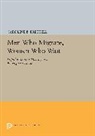 Caroline Brettell, Caroline B. Brettell, Brettell Caroline B. - Men Who Migrate, Women Who Wait