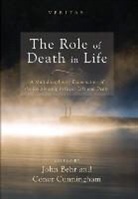 John Behr, Conor Cunningham - The Role of Death in Life