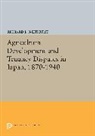 Richard Smethurst, Richard J. Smethurst, Smethurst Richard J. - Agricultural Development and Tenancy Disputes in Japan, 1870-1940