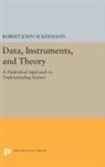 Robert Ackermann, Robert John Ackermann, Ackermann Robert John - Data, Instruments, and Theory
