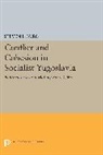 Steven L. Burg, Steven L. (Brandeis University Burg, Burg Steven L. - Conflict and Cohesion in Socialist Yugoslavia