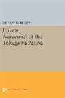 Richard Rubinger - Private Academies of the Tokugawa Period
