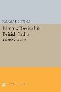 Barbara D. Metcalf - Islamic Revival in British India Deoband, 1860-1900