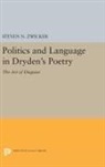Steven Zwicker, Steven N. Zwicker, Zwicker Steven N. - Politics and Language in Dryden''s Poetry