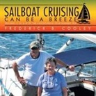 Frederick B Cooley, Frederick B. Cooley - Sailboat Cruising Can Be a Breeze