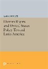 Lars Schoultz, Schoultz Lars - Human Rights and United States Policy Toward Latin America