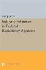 Paul Quirk, Paul J. Quirk, Quirk Paul J. - Industry Influence in Federal Regulatory Agencies