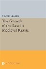 Daniel H. Kaiser, Daniel Kaiser, Daniel H. Kaiser, Kaiser Daniel H. - Growth of the Law in Medieval Russia