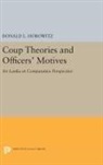 Donald Horowitz, Donald L. Horowitz, Horowitz Donald L. - Coup Theories and Officers'' Motives