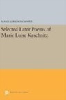 Marie Kaschnitz, Marie Luise Kaschnitz, Kaschnitz Marie Luise, Marie Luise Cole, Richard Sieburth, Rosanna Warren - Selected Later Poems of Marie Luise Kaschnitz