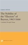 James Wood, James B. Wood, Wood James B. - Nobility of the Election of Bayeux, 1463-1666