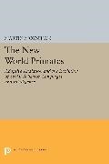 Martin Moynihan, Moynihan Martin - New World Primates Adaptive Radiation Evolution of Social Behavior, Languages,
