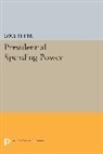 Louis Fisher, Fisher Louis - Presidential Spending Power