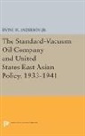Irvine Anderson, Irvine H. Anderson, Anderson Irvine H. - Standard Vacuum Oil Company and United States East Asian Policy,