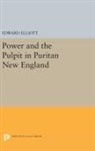 Edward Elliott, Edward Elliott, Emory Elliott - Power and the Pulpit in Puritan New England