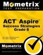 ACT Aspire Exam Secrets Test Prep, Mometrix School Assessment Test Team - ACT Aspire Grade 8 Success Strategies Study Guide