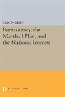 Hadley Arkes, Arkes Hadley, Hadley Arkes - Bureaucracy, the Marshall Plan, and the National Interest