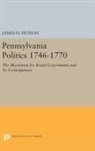 James Hutson, James H. Hutson - Pennsylvania Politics 1746-1770