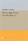 Herbert Goldhamer, Goldhamer Herbert - Foreign Powers in Latin America