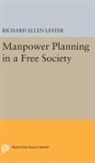 Richard Lester, Richard Allen Lester - Manpower Planning in a Free Society