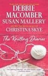 Debbie Macomber, Susan Mallery, Christina Skye - The Knitting Diaries