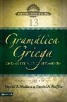 Daniel Steffen, Daniel S. Steffen, Daniel B. Wallace - Gramática griega: Sintaxis del Nuevo Testamento - Segunda edición con apéndice