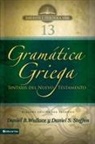 Daniel Steffen, Daniel S. Steffen, Daniel B. Wallace - Gramática griega: Sintaxis del Nuevo Testamento - Segunda edición con apéndice