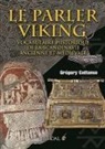 Gregory Cattaneo, Grégory Cattaneo, CATTANEO GREGORY, Gregory Cattaneo, Grégory Cattaneo - Le parler viking : vocabulaire historique de la Scandinavie ancienne et médiévale