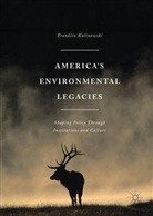 Frank Kalinowski, Franklin Kalinowski - America''s Environmental Legacies