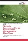 Romanelli, Gustavo P. Romanelli, Laura Mabe Sanchez, Laura Mabel Sanchez, Horacio Thomas, Horacio J Thomas... - Síntesis Ecocompatible de Heterociclos Nitrogenados Bioactivos