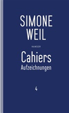 Simone Weil, Edl, Elisabet Edl, Elisabeth Edl, Matz, Wolfgang Matz - Cahiers, 4 Bde. - 4: Cahiers 4