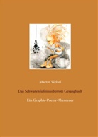 Martin Welzel - Das Schwanenfußzinnoberrote Gesangbuch