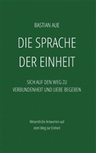 Bastian Aue - Die Sprache der Einheit