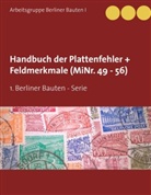 Arbeitsgruppe Berliner Bauten I, Arbeitsgrupp Berliner Bauten I, Arbeitsgruppe Berliner Bauten I - Handbuch der Plattenfehler + Feldmerkmale (MiNr. 49 - 56)