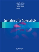 John R. Burton, Jane F Potter, Andre G Lee, Andrew G. Lee, Jane Potter, Jane F. Potter - Geriatrics for Specialists