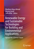 Mardiana Idayu Ahmad, Mazran Bin Ismail, Mazra Ismail, Mazran Ismail, Saffa Riffat - Renewable Energy and Sustainable Technologies for Building and Environmental Applications