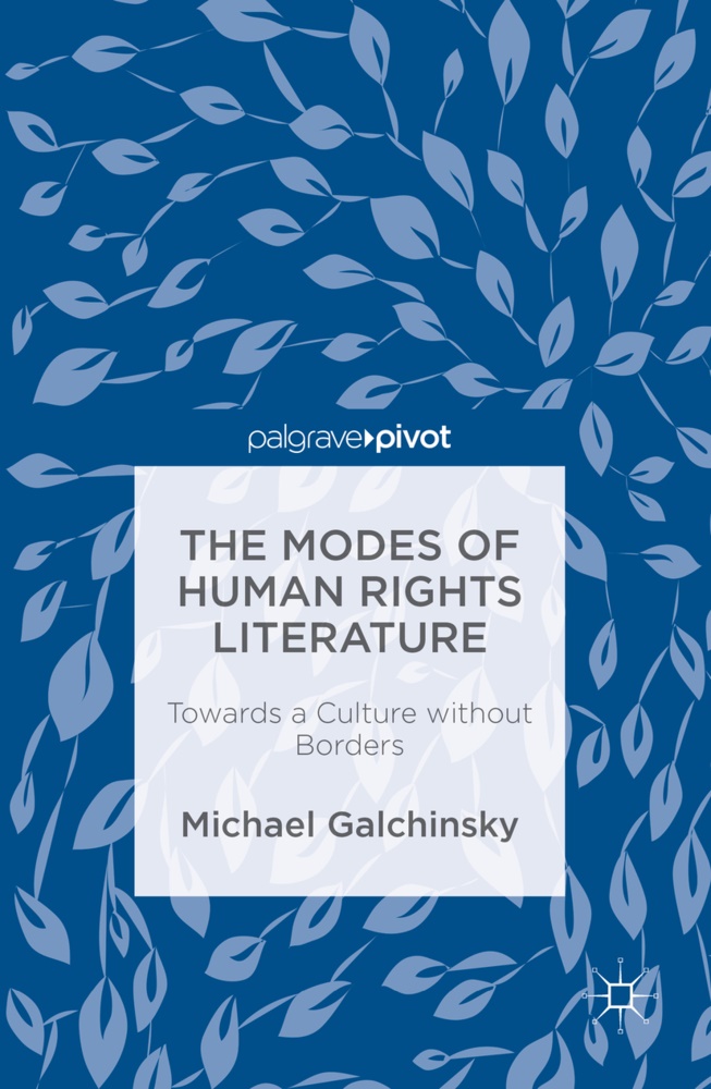 Michael Galchinsky - The Modes of Human Rights Literature - Towards a Culture without Borders