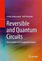 Nabil Abdessaied, Nabila Abdessaied, Rolf Drechsler - Reversible and Quantum Circuits