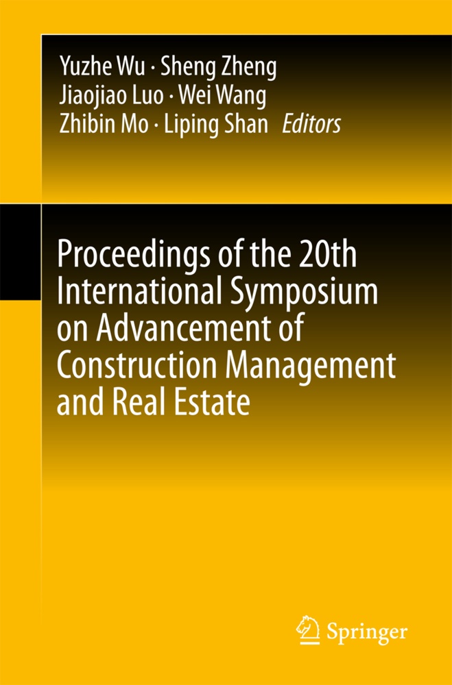 Jiaojiao Luo, Jiaojiao Luo et al, Zhibin Mo, Liping Shan, Wei Wang, Yuzhe Wu... - Proceedings of the 20th International Symposium on Advancement of Construction Management and Real Estate, 2 Vols.