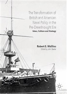 John Beeler, Rober Mullins, Robert Mullins, Beeler, Beeler, John Beeler... - The Transformation of British and American Naval Policy in the Pre-Dreadnought Era