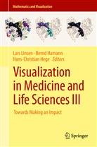 Bern Hamann, Bernd Hamann, Hans-Christian Hege, Lars Linsen - Visualization in Medicine and Life Sciences III