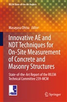 Masayas Ohtsu, Masayasu Ohtsu - Innovative AE and NDT Techniques for On-Site Measurement of Concrete and Masonry Structures