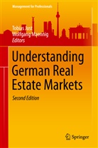 Tobia Just, Tobias Just, Maennig, Maennig, Wolfgang Maennig - Understanding German Real Estate Markets