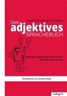 Sina Kistner, Michael Waltenberger, Michael G Waltenberger, Michael G. Waltenberger - Dein adjektives Sprachebuch