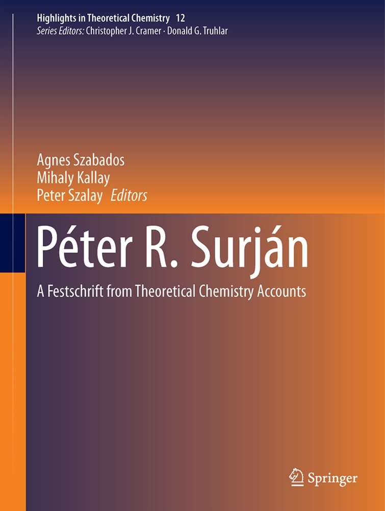Péter G Szalay, Mihál Kállay, Mihály Kállay, Ágnes Szabados, Péter G. Szalay - Péter R. Surján - A Festschrift from Theoretical Chemistry Accounts