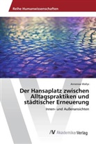 Annerose Wallys - Der Hansaplatz zwischen Alltagspraktiken und städtischer Erneuerung