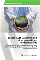 Ilker Sakalli - Metall-Luft Batterien mit einer neuartigen Kohleelektrode