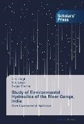 Sanjay Sharma, R Singh, R K Singh, R. K. Singh, R.K. Singh, S Singh... - Study of Environmental Hydraulics of the River Ganga, India - River Environmental Hydraulics