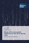 Sanjay Sharma, R Singh, R K Singh, R. K. Singh, R.K. Singh, S Singh... - Study of Environmental Hydraulics of the River Ganga, India